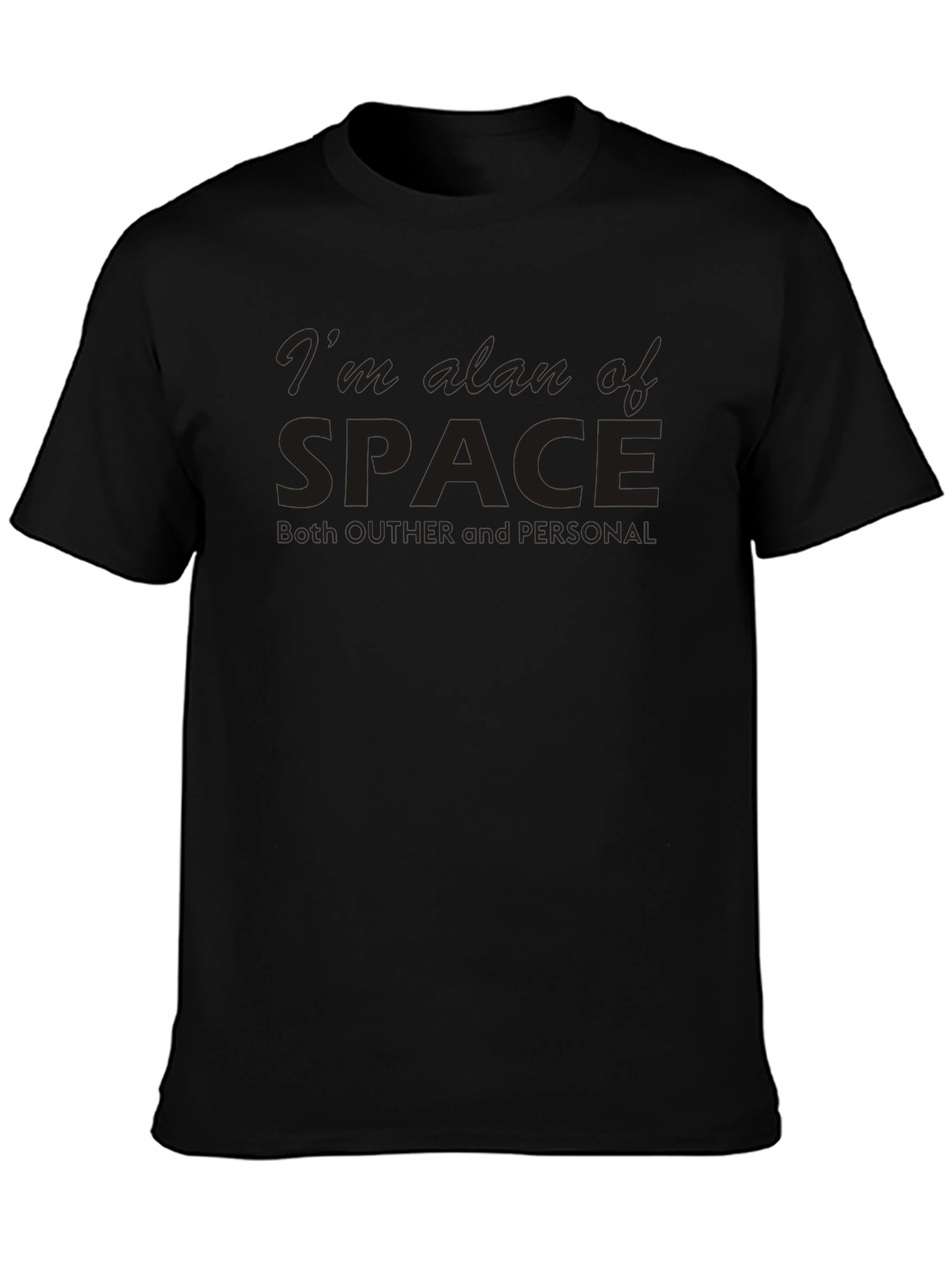Im Alan of Space T-Shirt