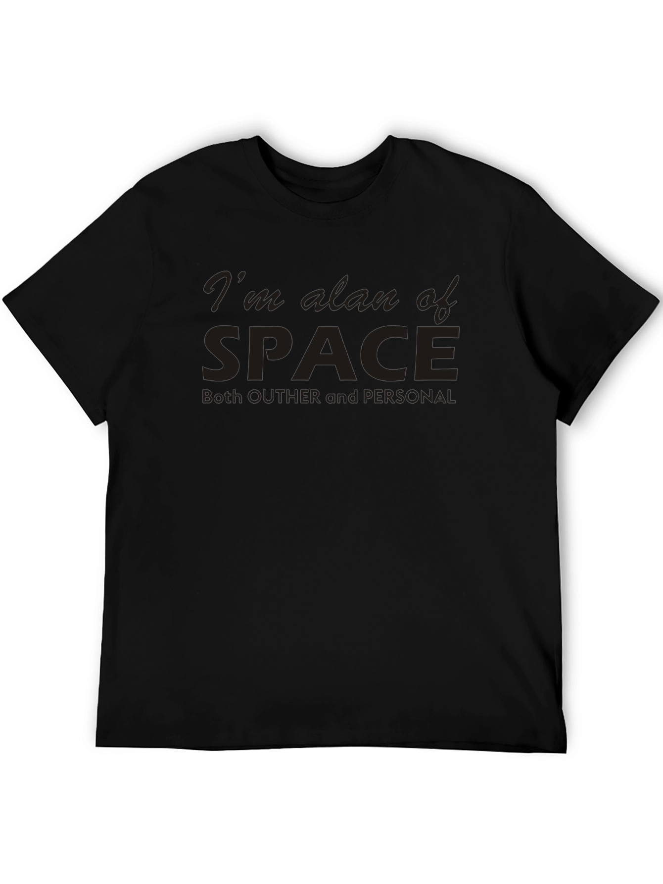 Im Alan of Space T-Shirt