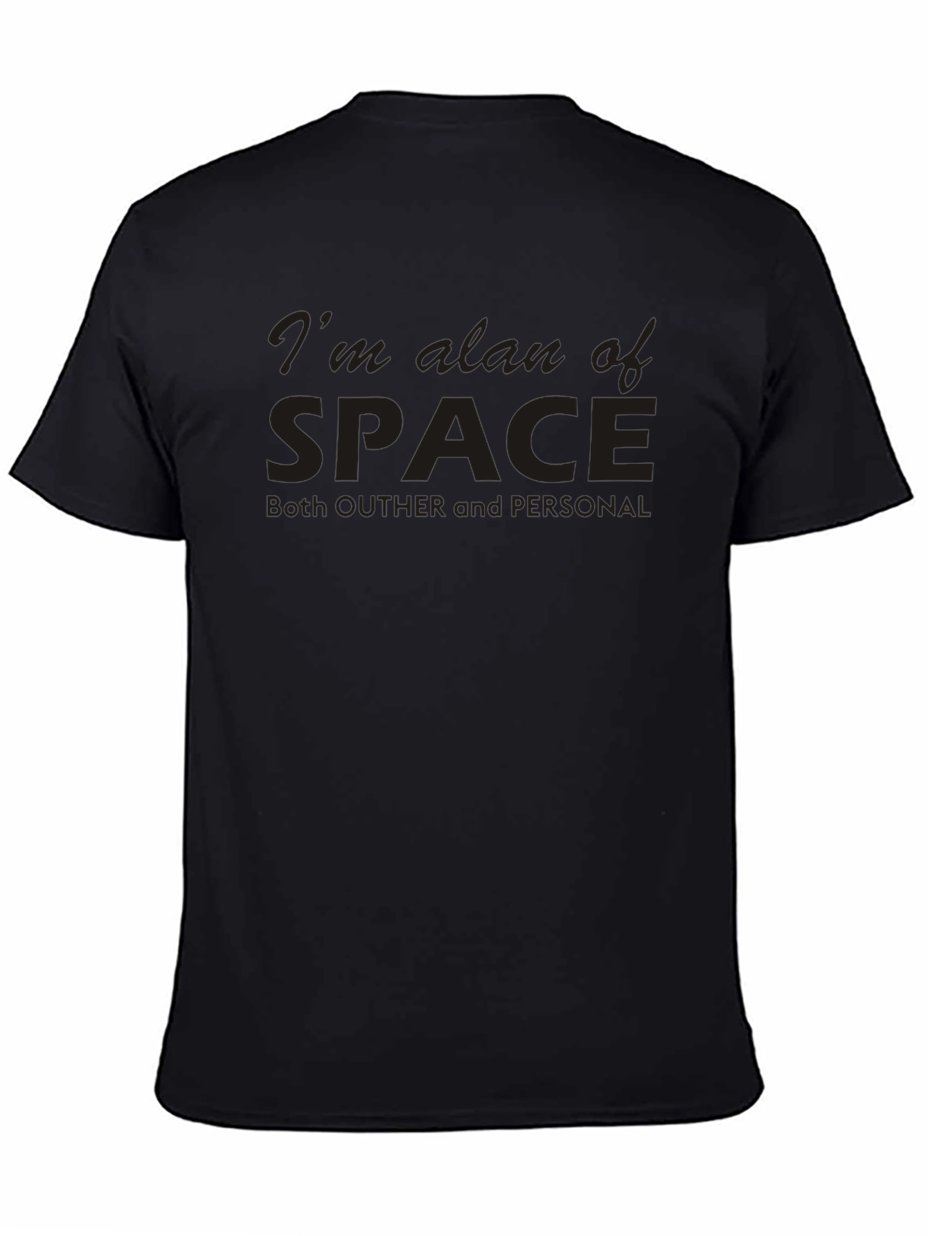 Im Alan of Space T-Shirt