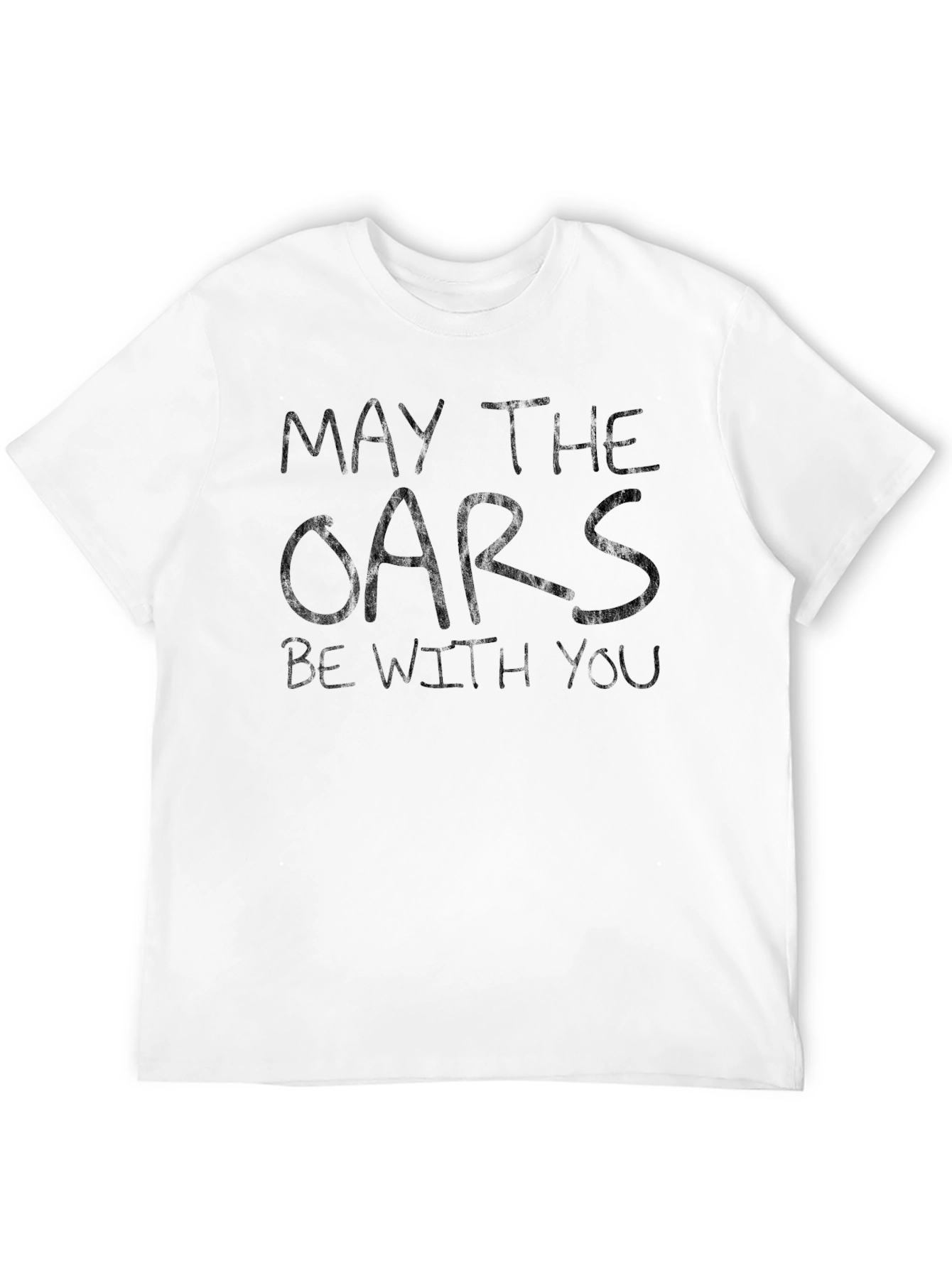 May The Oars Be With You T-Shirt