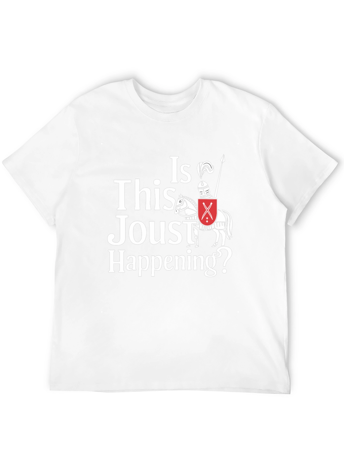 Funny Jousting T-Shirt - Is This Joust Happening Tee