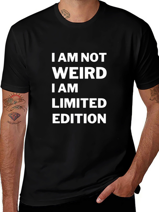 I Am Not Weird T-Shirt - Limited Edition Black Tee