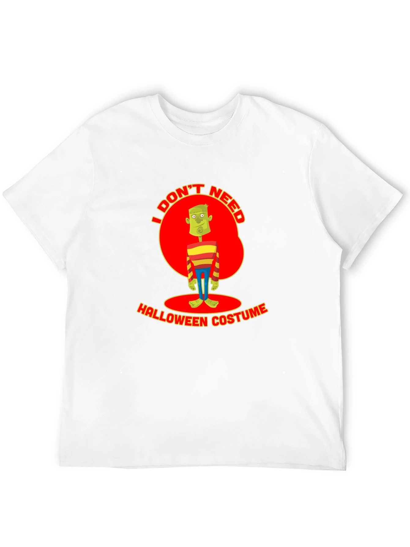 Funny I Dont Need a Halloween Costume T-Shirt