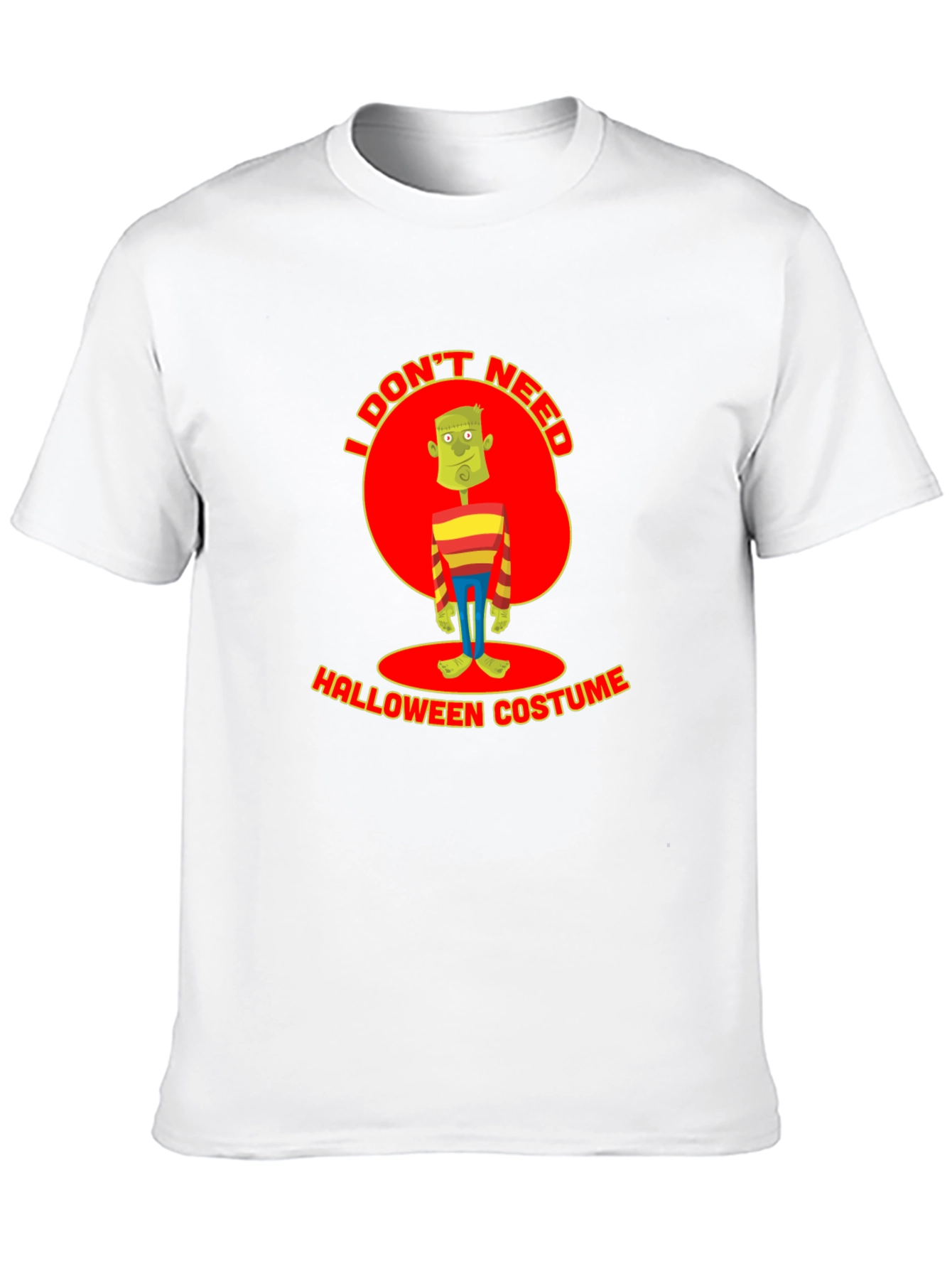 Funny I Dont Need a Halloween Costume T-Shirt