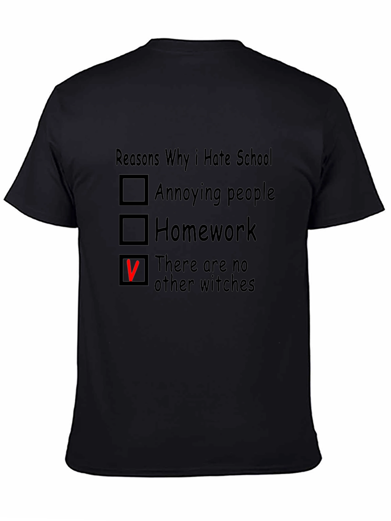 Reasons Why I Hate School T-Shirt
