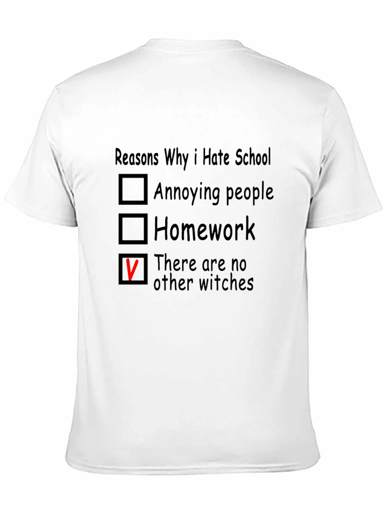 Reasons Why I Hate School T-Shirt