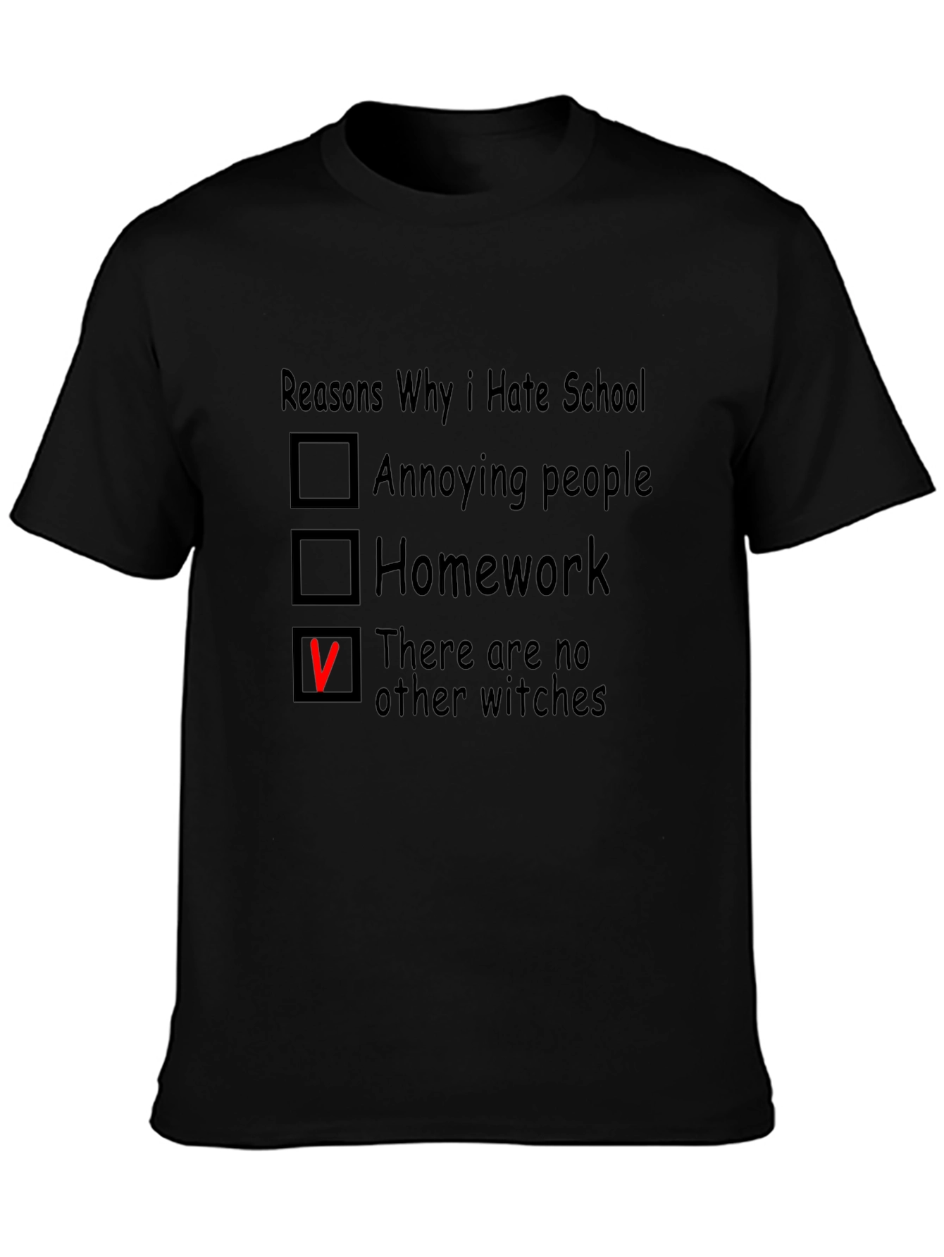 Reasons Why I Hate School T-Shirt