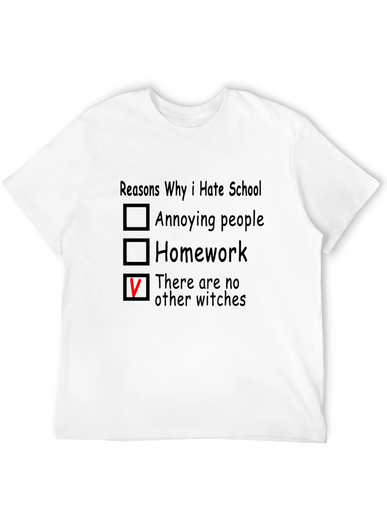 Reasons Why I Hate School T-Shirt