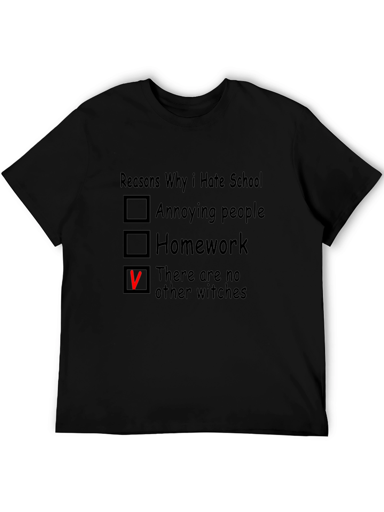Reasons Why I Hate School T-Shirt