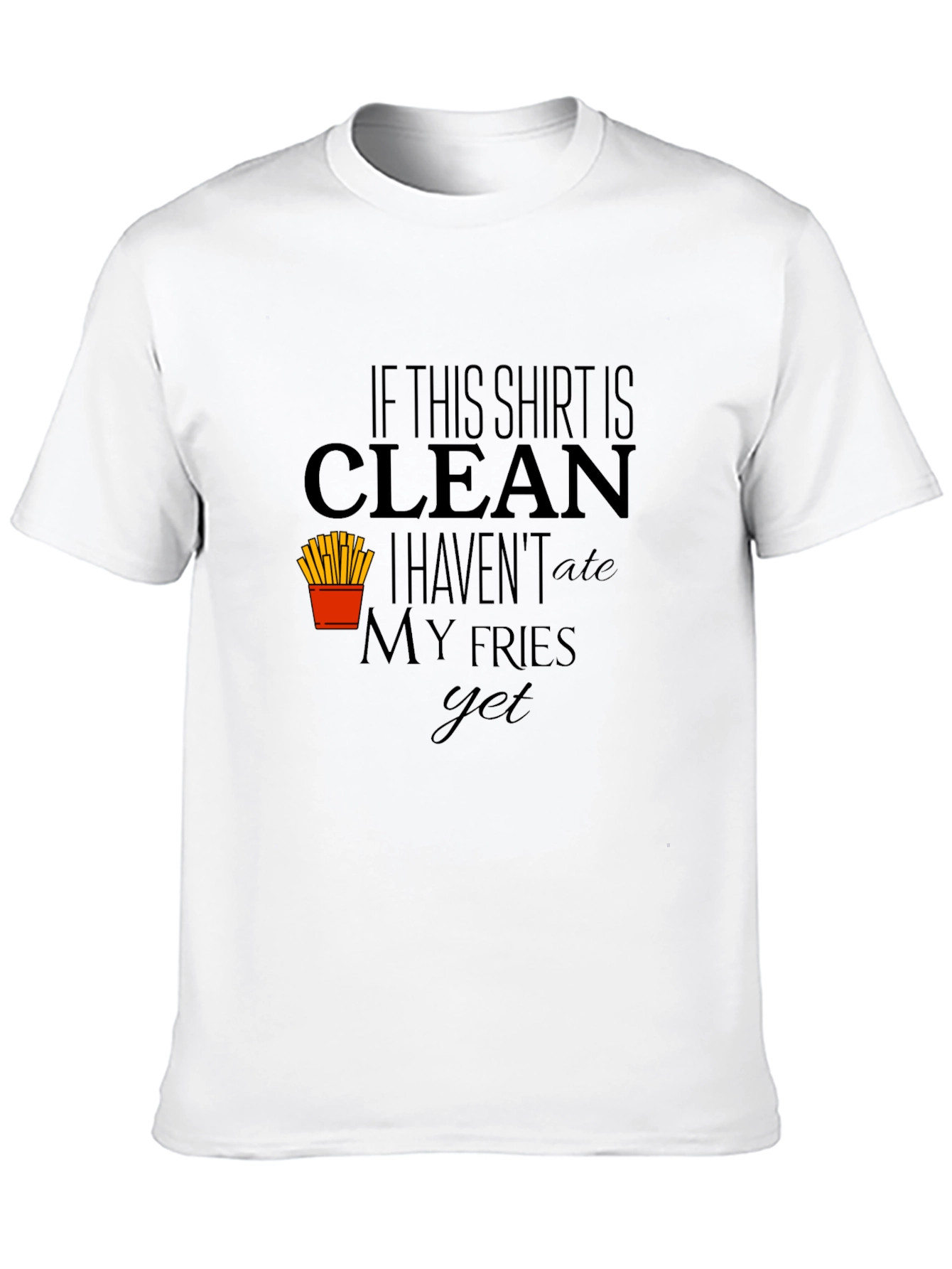 Clean Fries T-Shirt