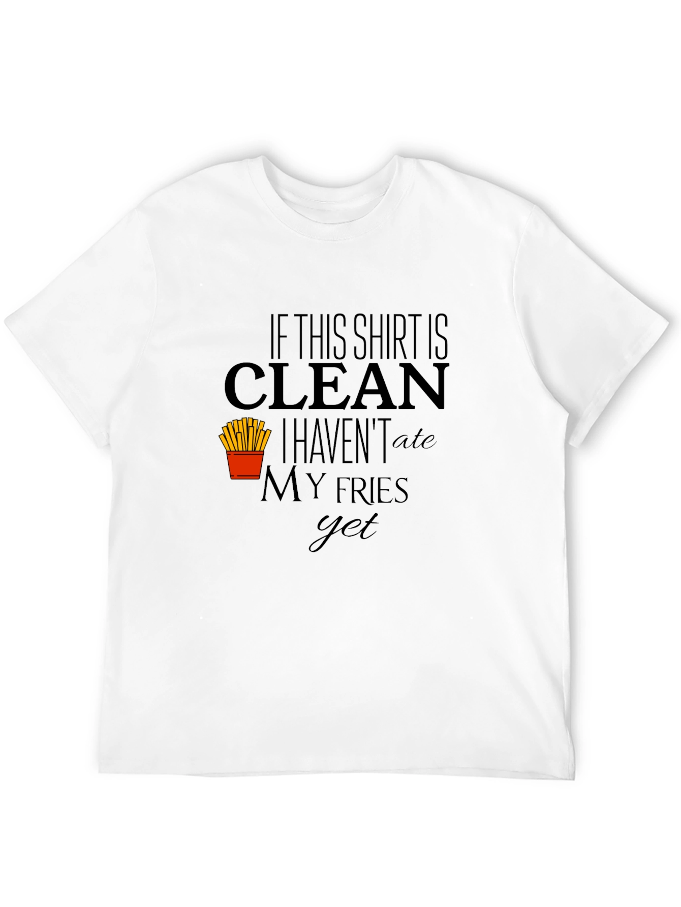 Clean Fries T-Shirt