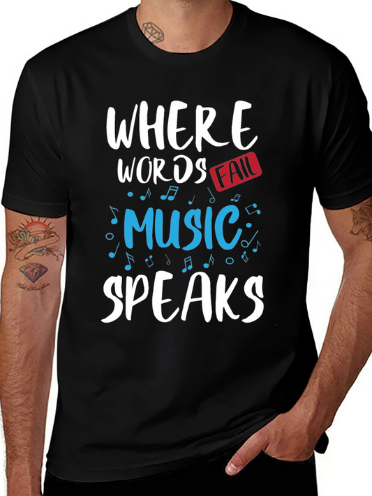 Music Speaks T-Shirt - Where Words Fail - Graphic Tee