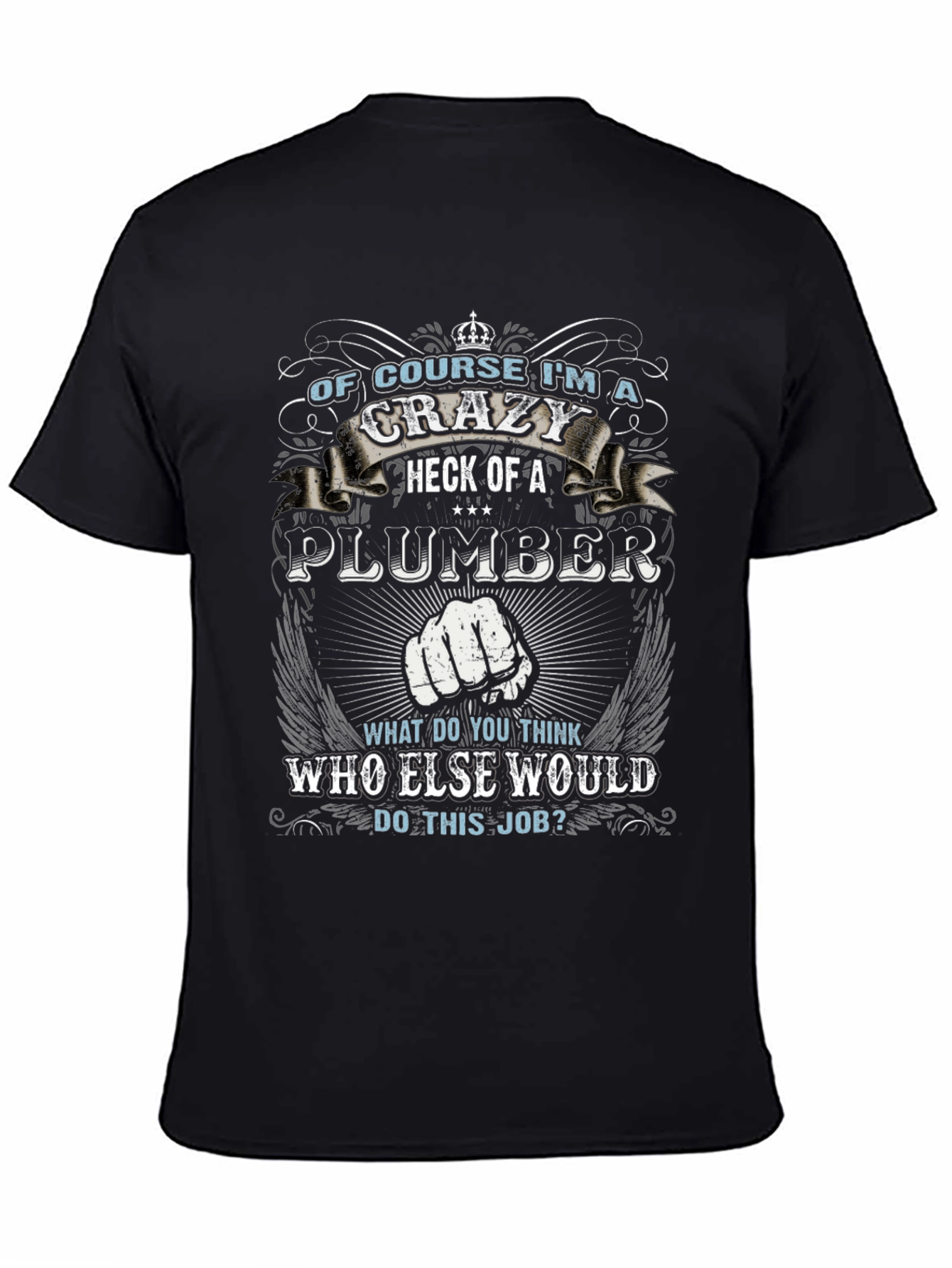 Crazy Plumber Graphic Tee - Novelty Gift