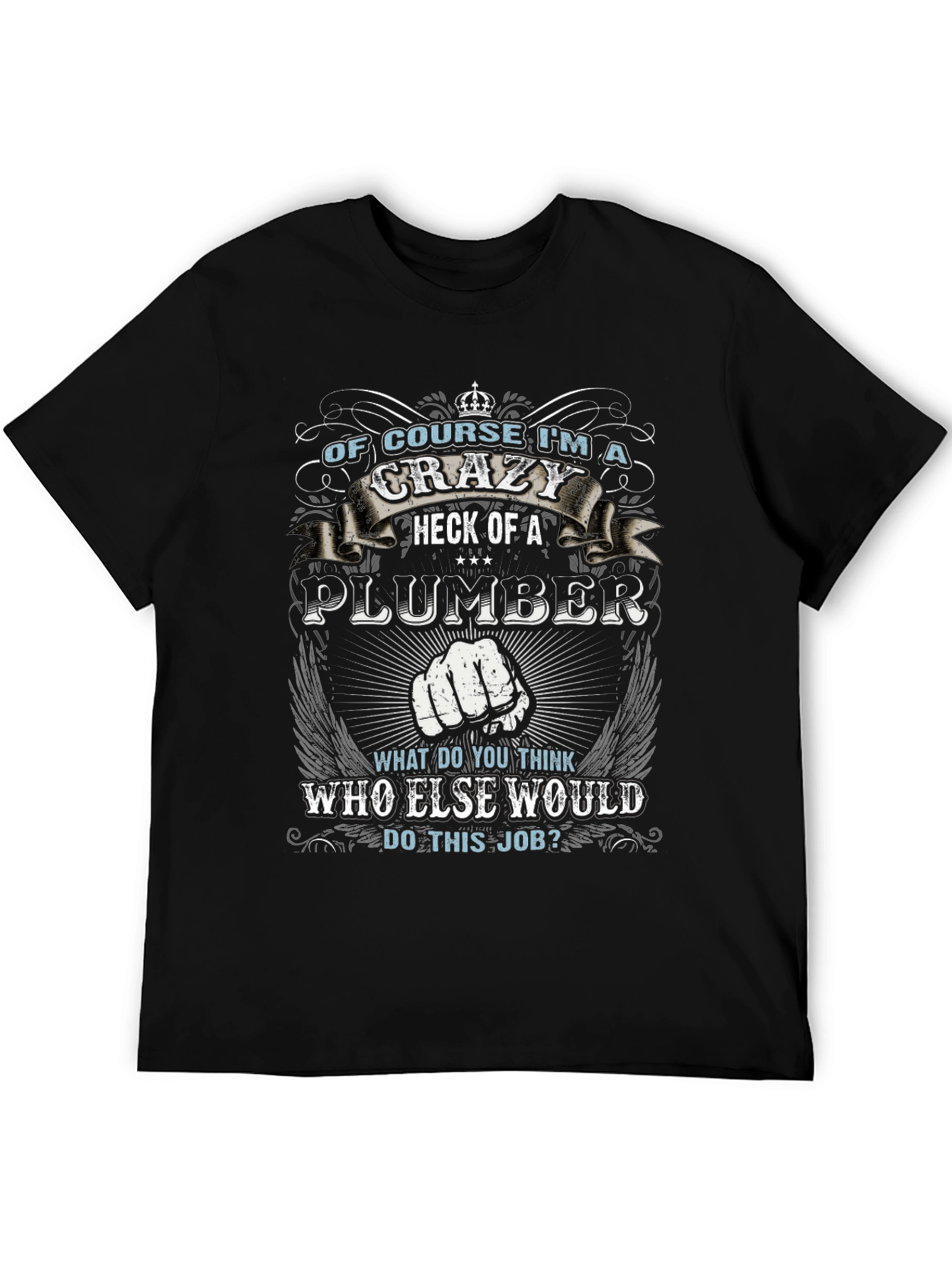 Crazy Plumber Graphic Tee - Novelty Gift