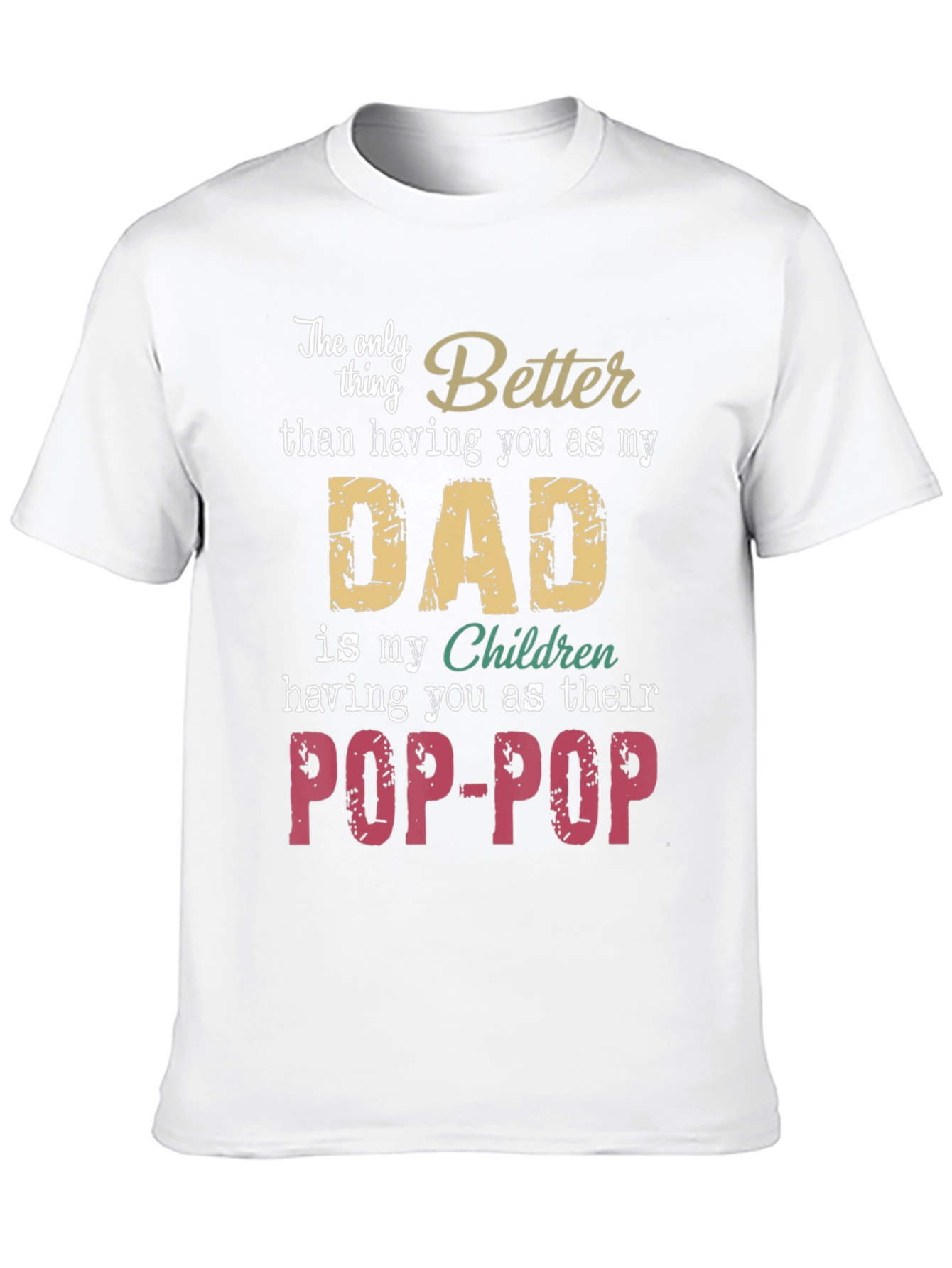 Best Dad Ever T-Shirt - Pop-Pop Gift
