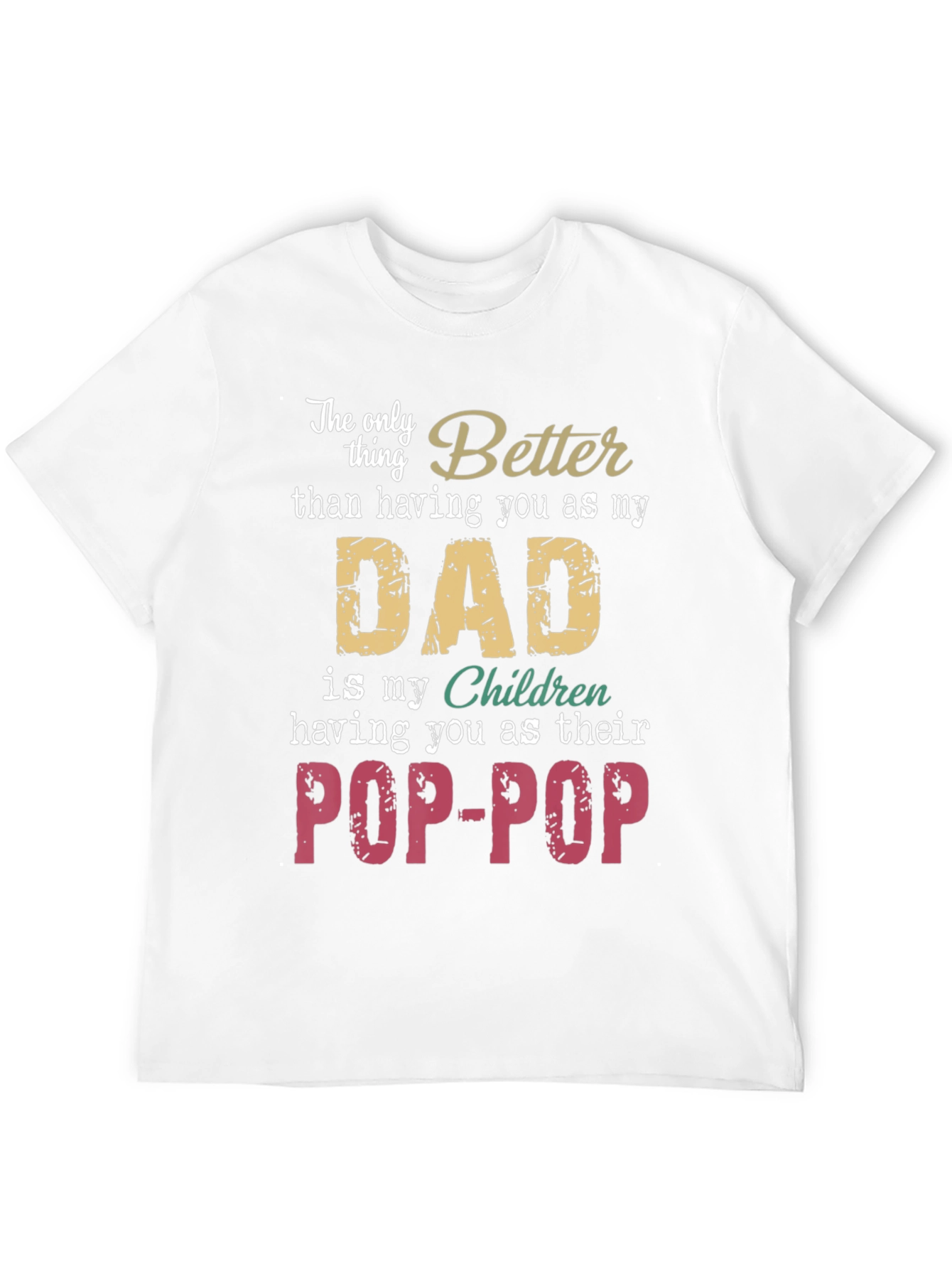 Best Dad Ever T-Shirt - Pop-Pop Gift