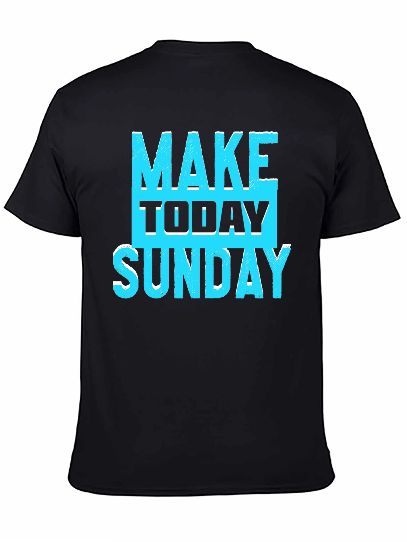 Make Today Sunday Graphic Tee - Cool Casual T-Shirt