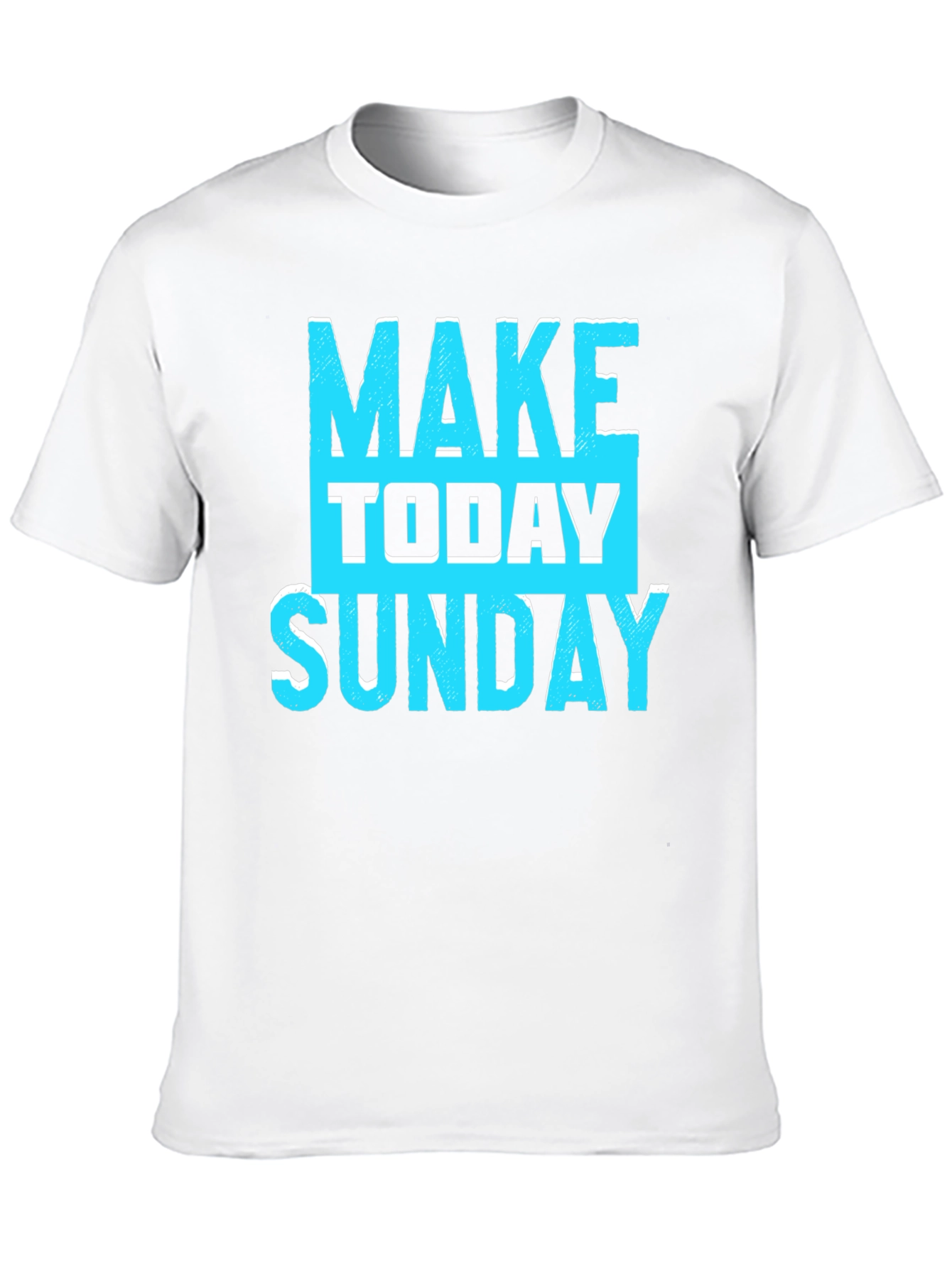 Make Today Sunday Graphic Tee - Cool Casual T-Shirt
