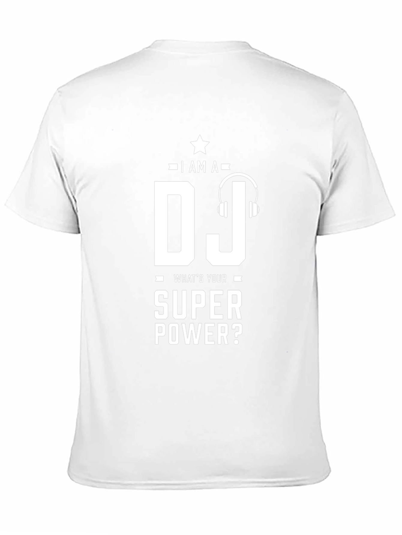 I am a DJ - Whats Your Superpower T-Shirt