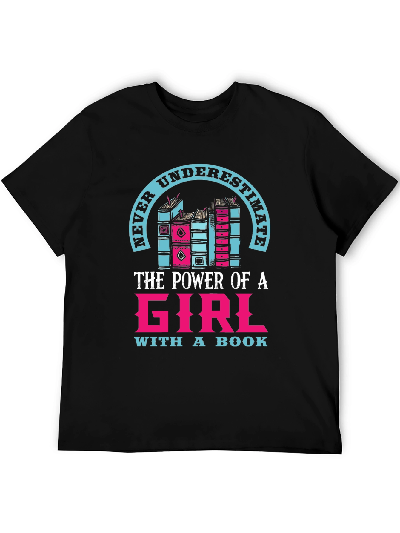 Never Underestimate a Girl with a Book T-Shirt