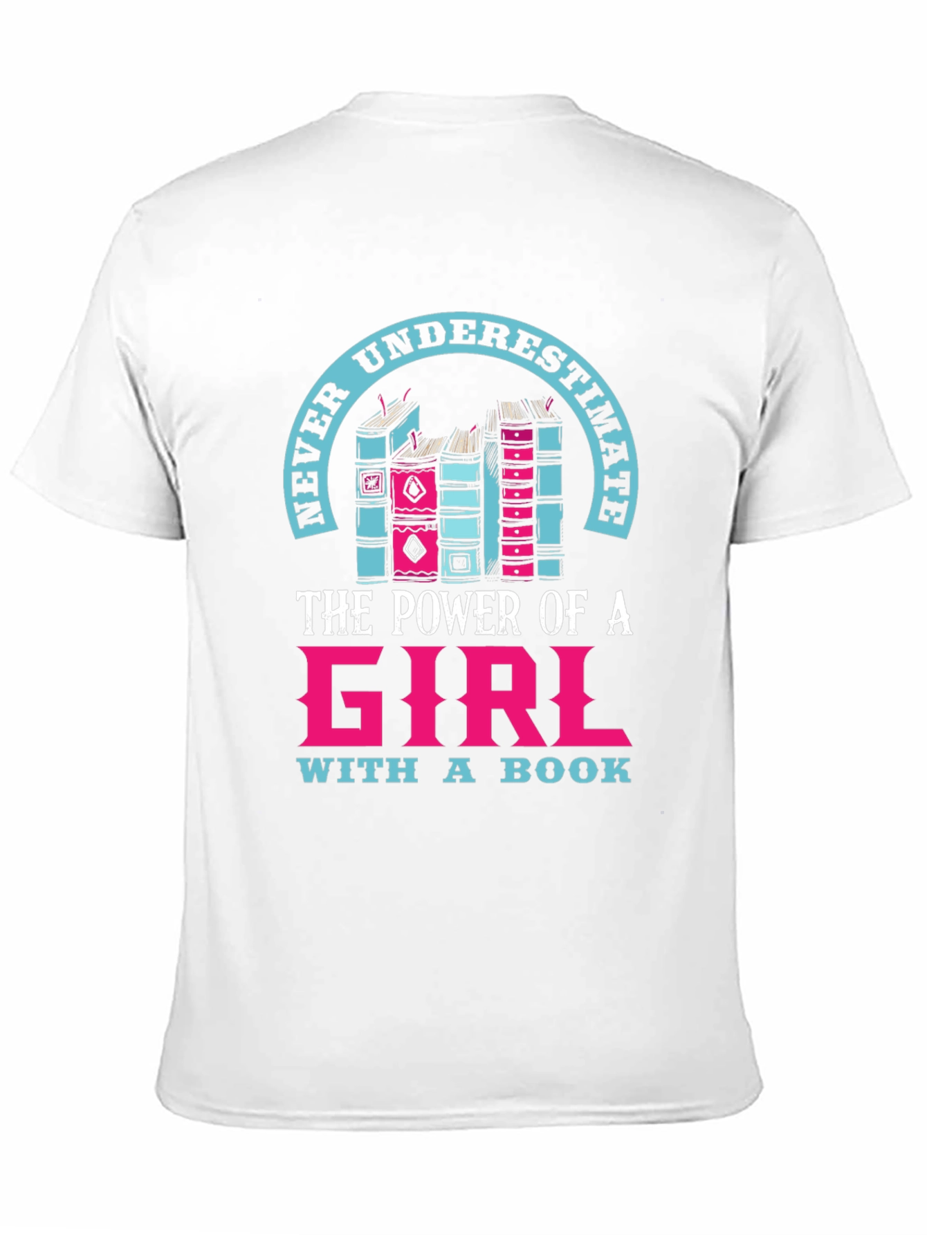 Never Underestimate a Girl with a Book T-Shirt