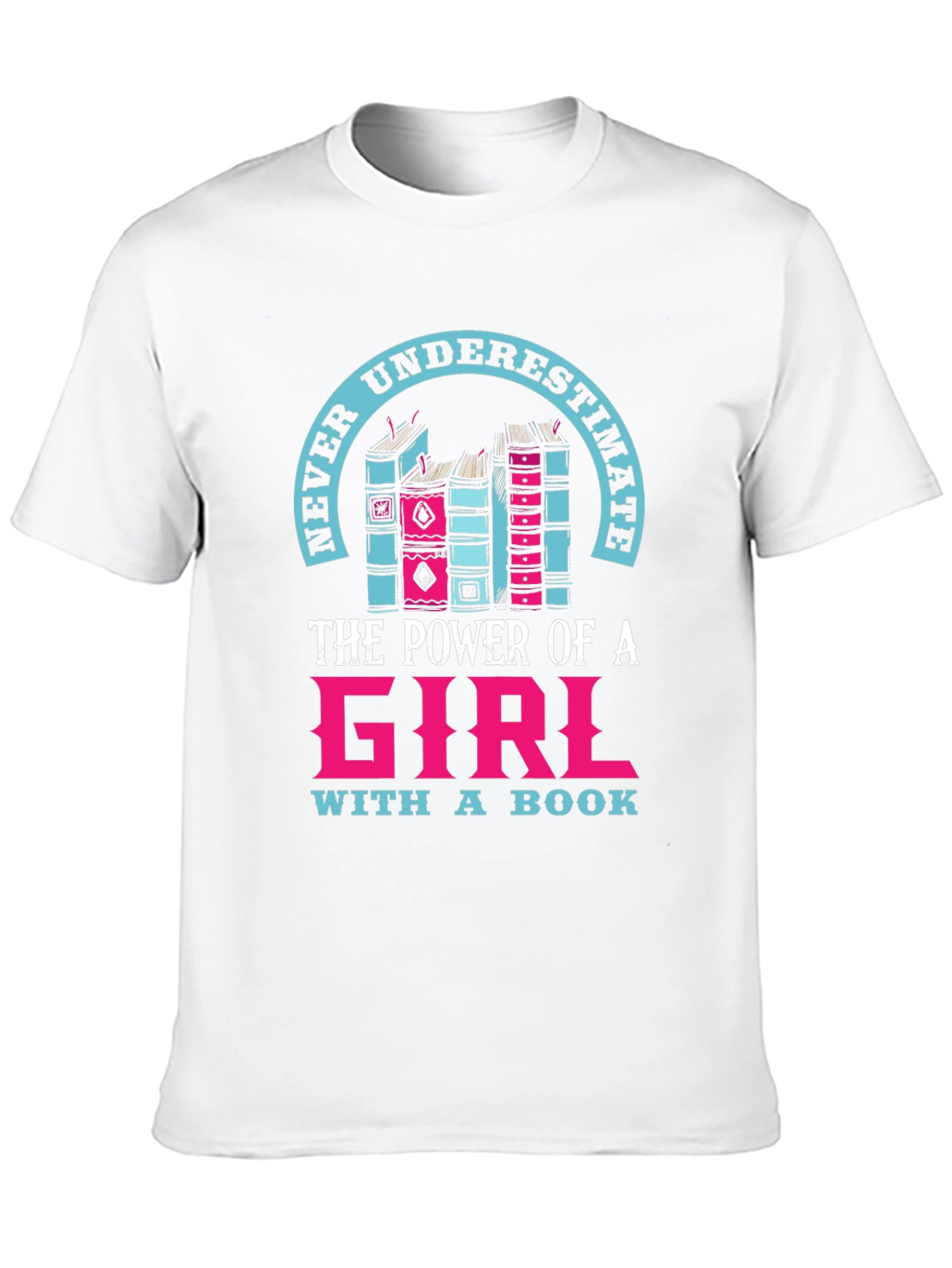 Never Underestimate a Girl with a Book T-Shirt