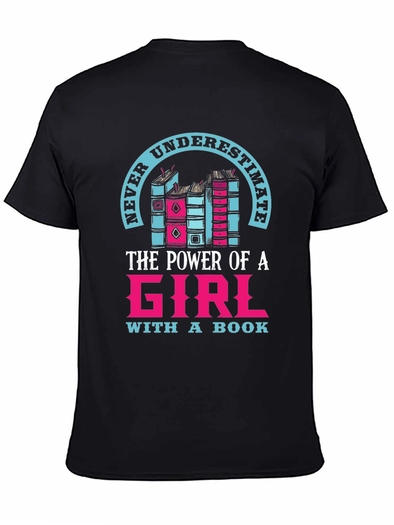 Never Underestimate a Girl with a Book T-Shirt