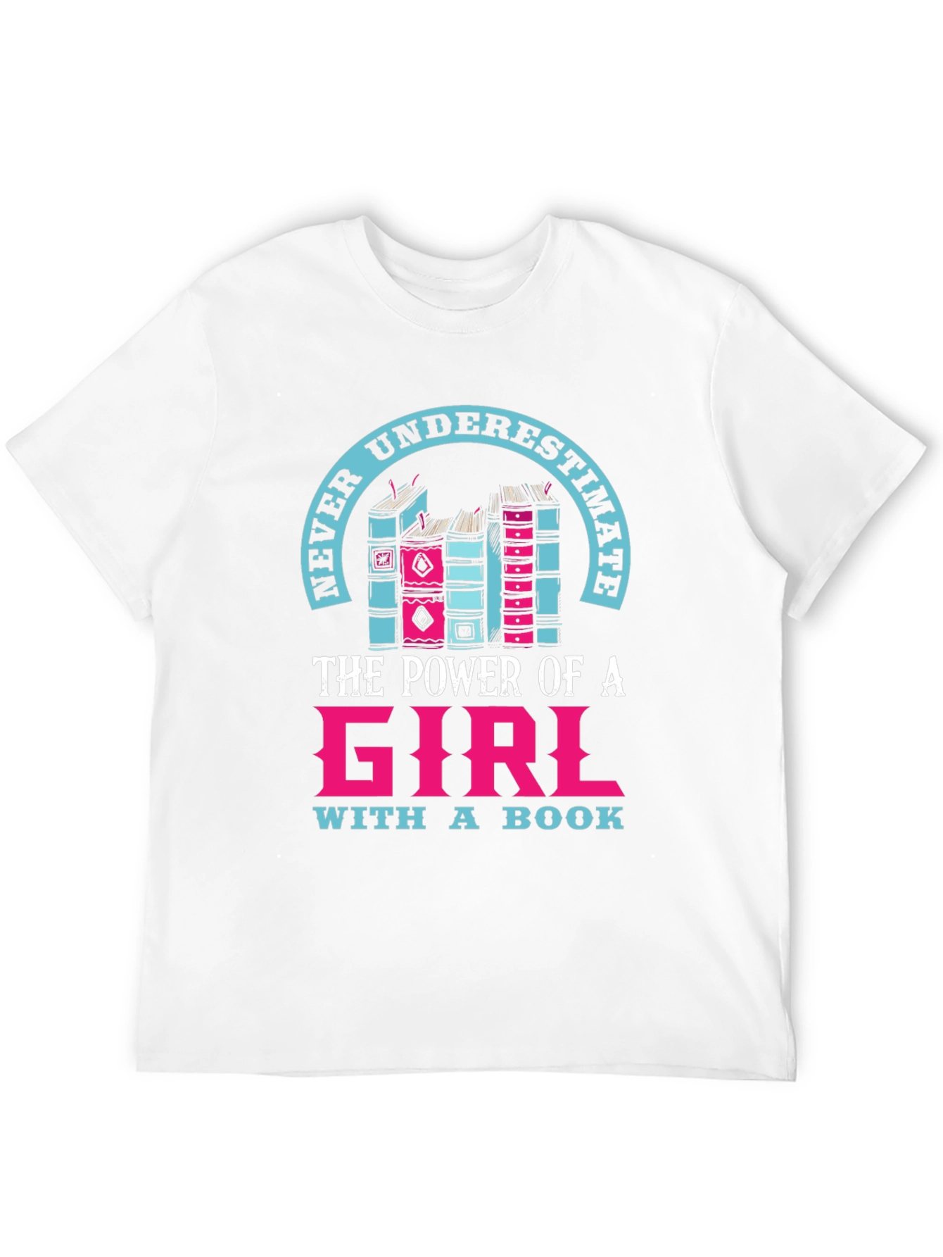 Never Underestimate a Girl with a Book T-Shirt