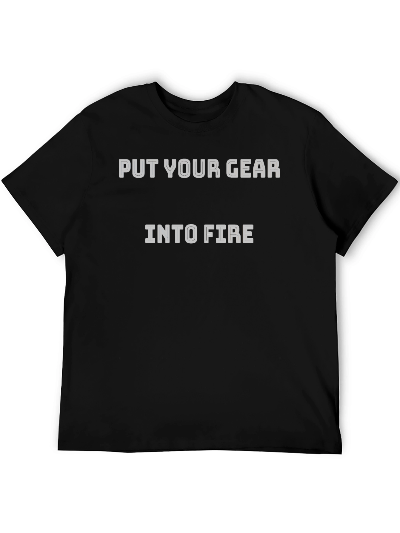 Put Your Gear Into Fire T-Shirt