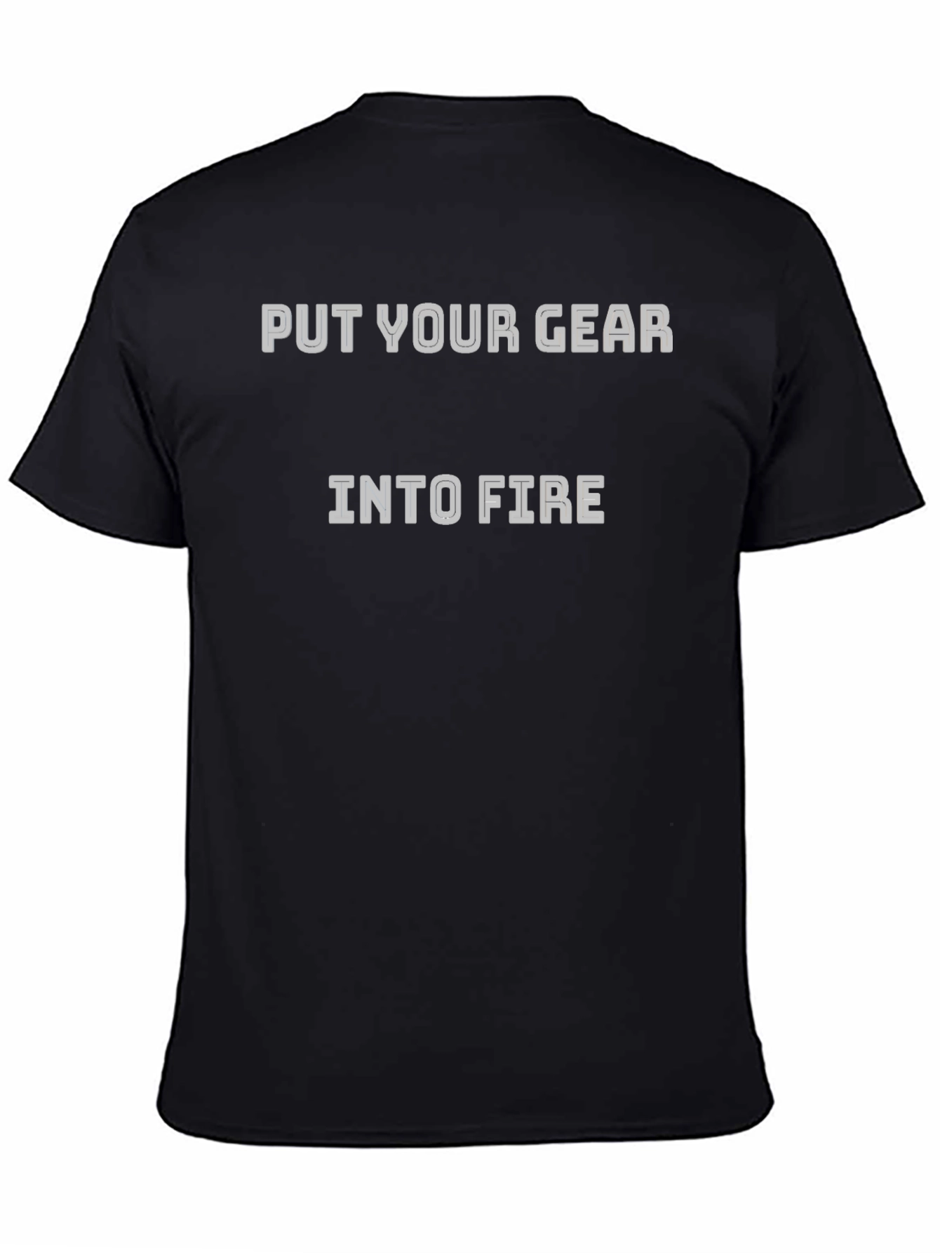 Put Your Gear Into Fire T-Shirt