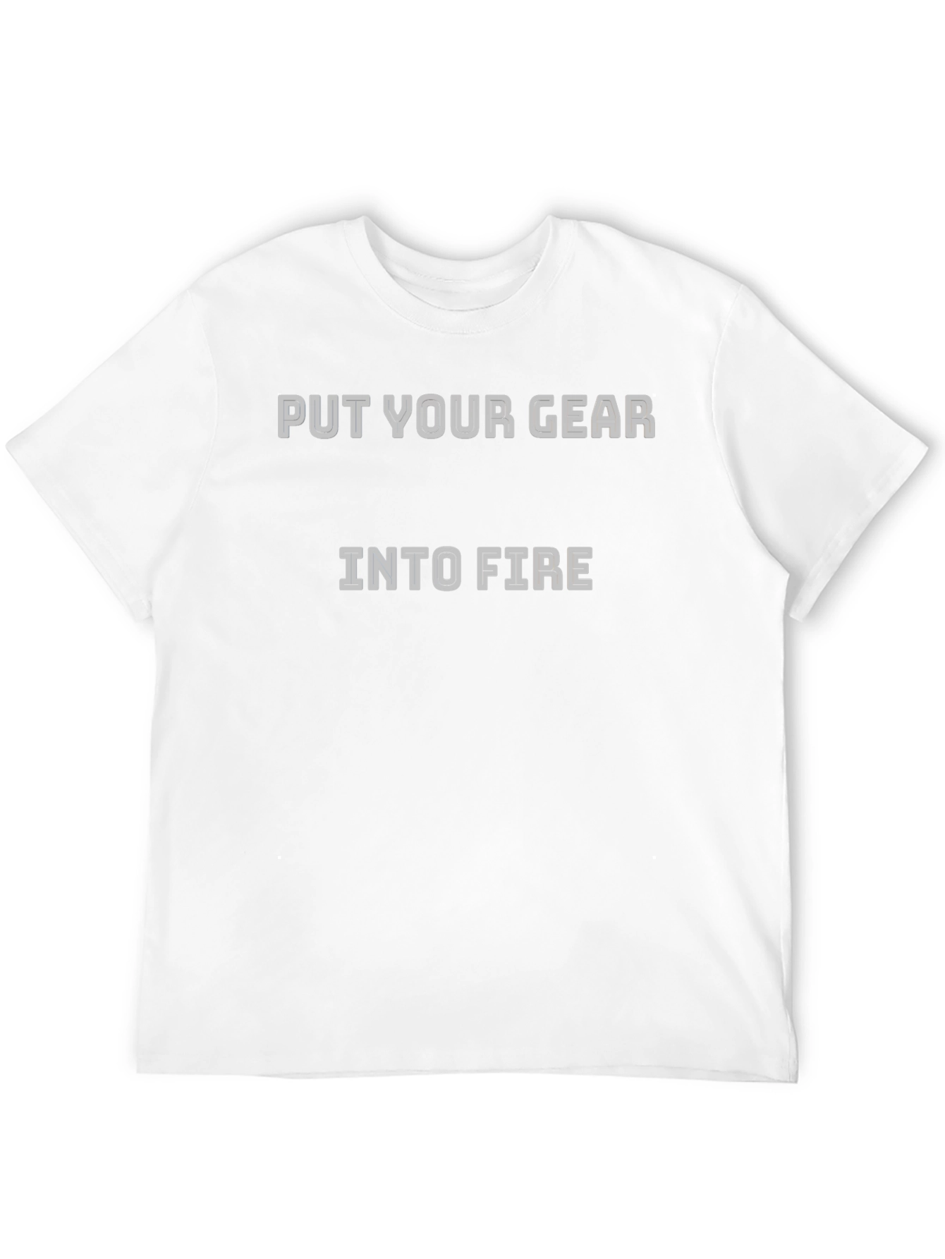 Put Your Gear Into Fire T-Shirt