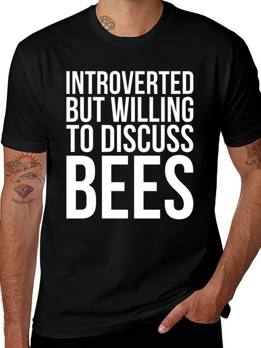 Introverted But Willing To Discuss Bees T-Shirt