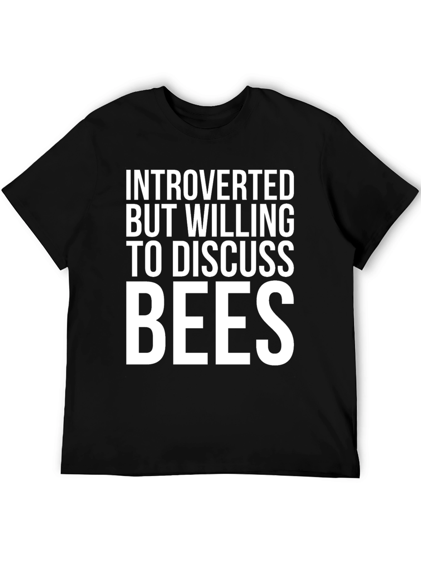 Introverted But Willing To Discuss Bees T-Shirt