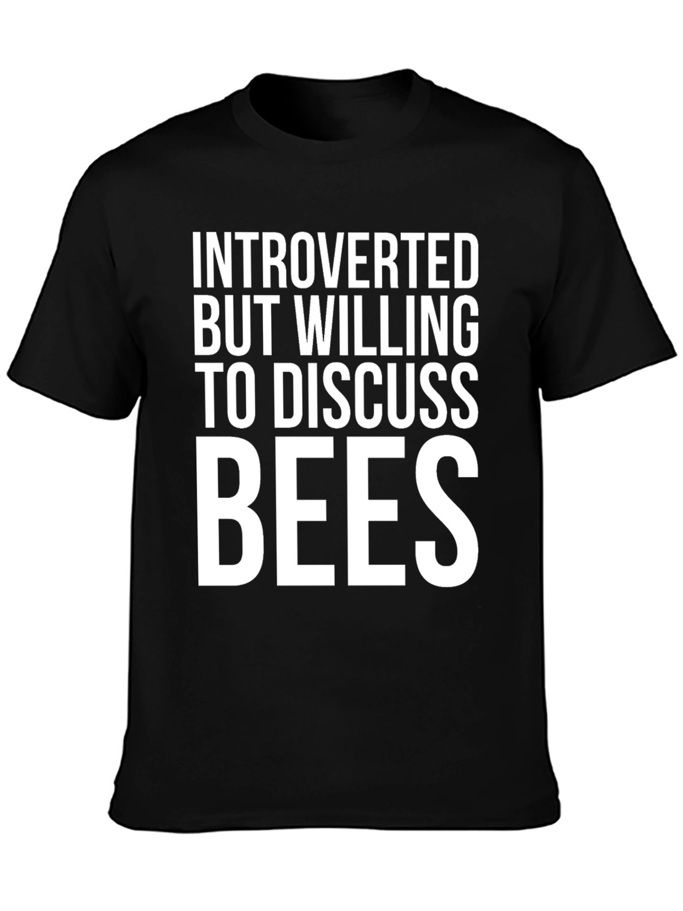 Introverted But Willing To Discuss Bees T-Shirt