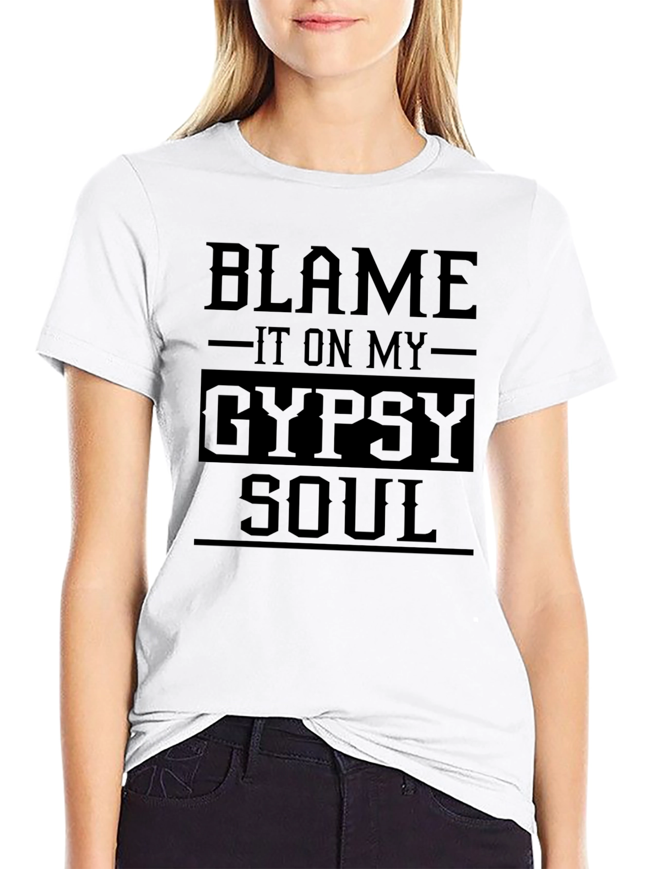 Blame It On My Gypsy Soul - Graphic T-Shirt