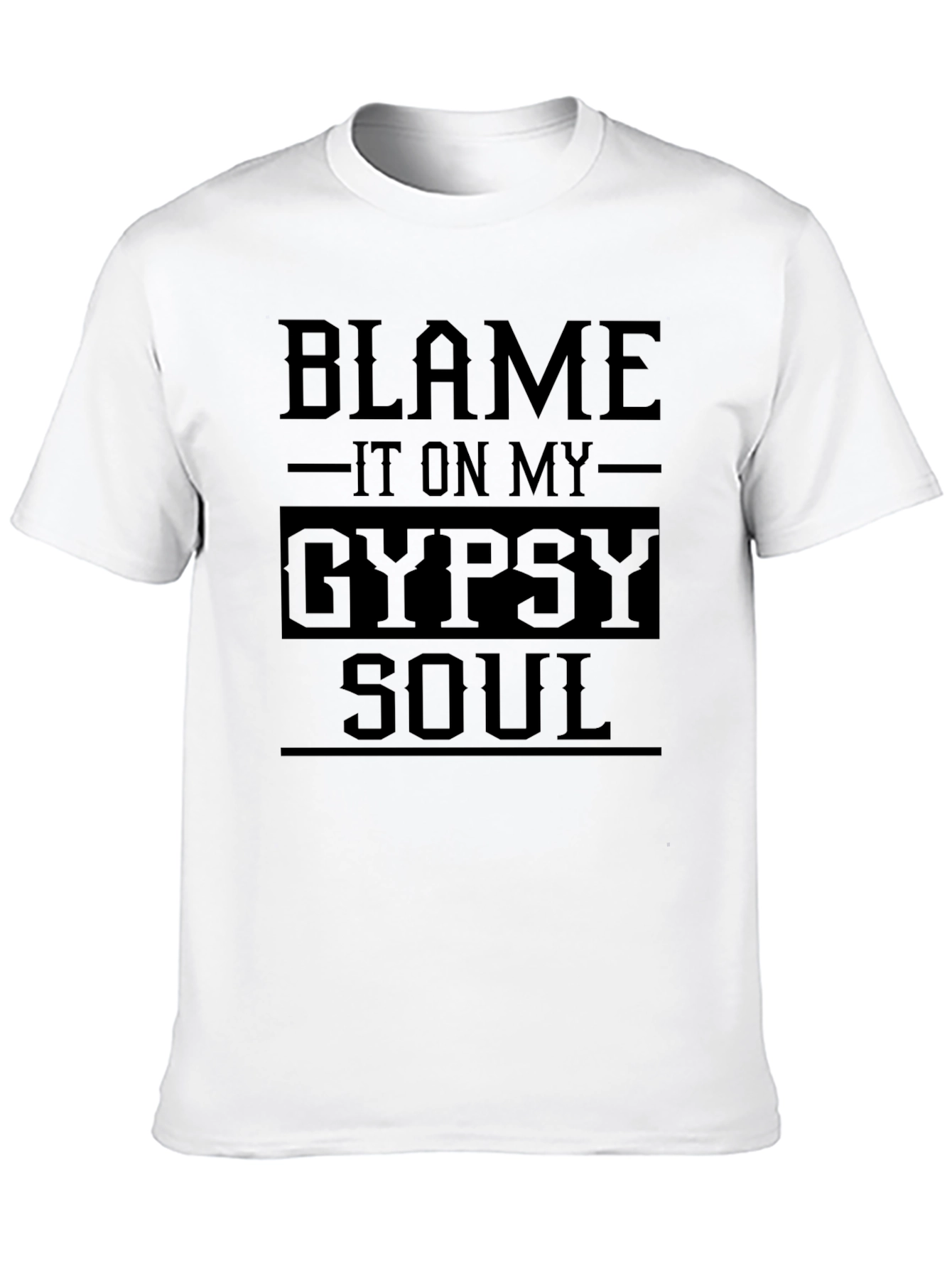 Blame It On My Gypsy Soul - Graphic T-Shirt