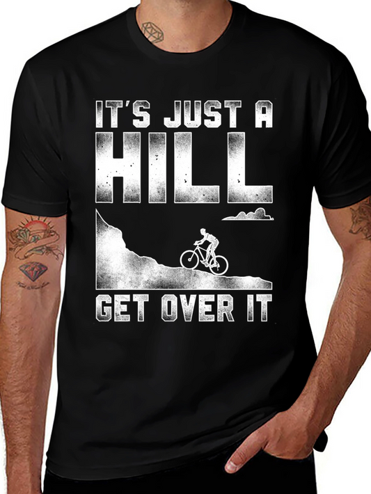 Its Just A Hill Get Over It Mountain Bike Graphic Tee