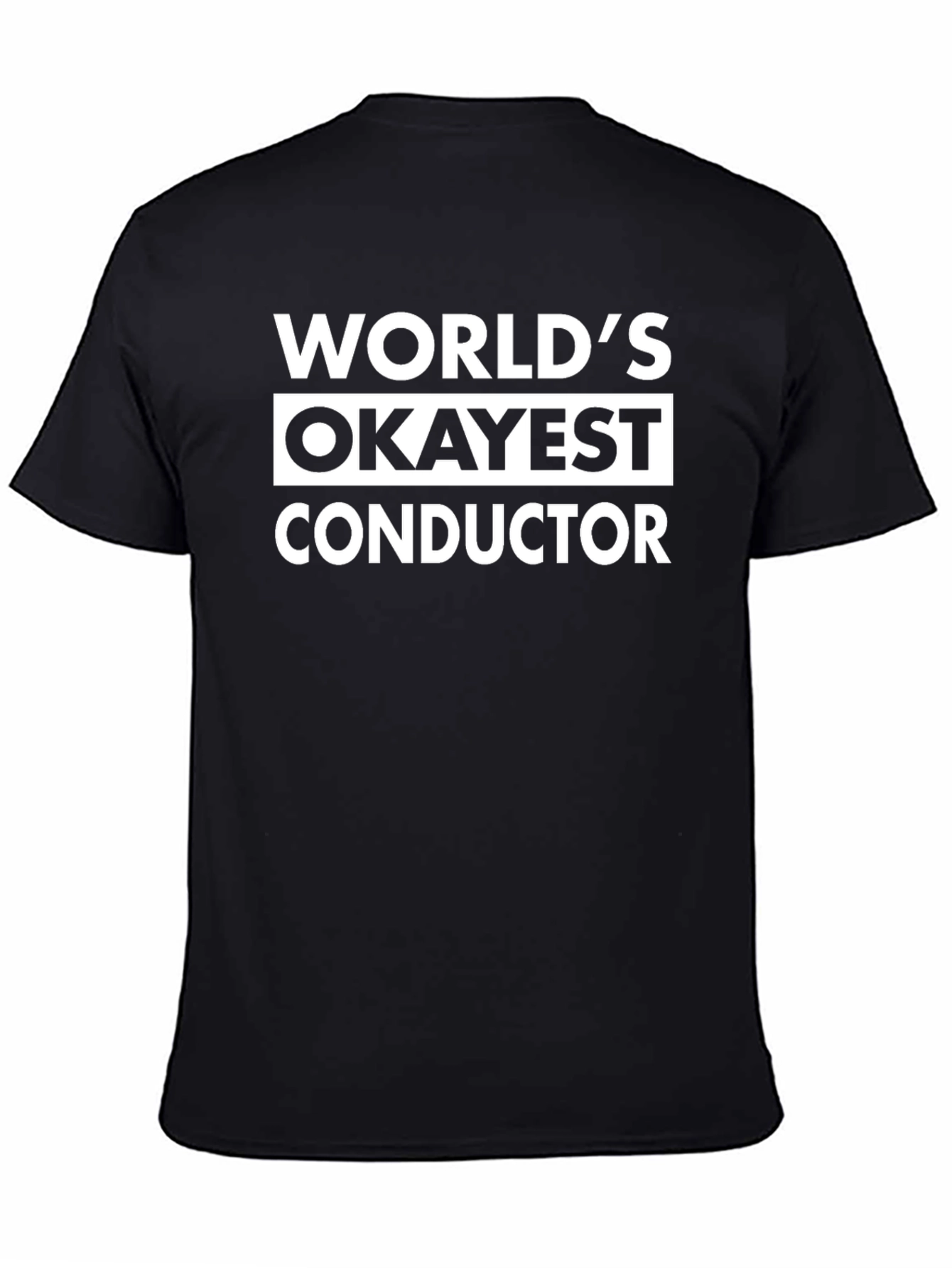 Worlds Okayest Conductor Black T-Shirt