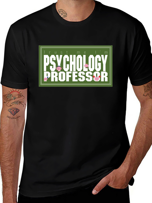 Trust Me Im a Psychology Professor T-Shirt