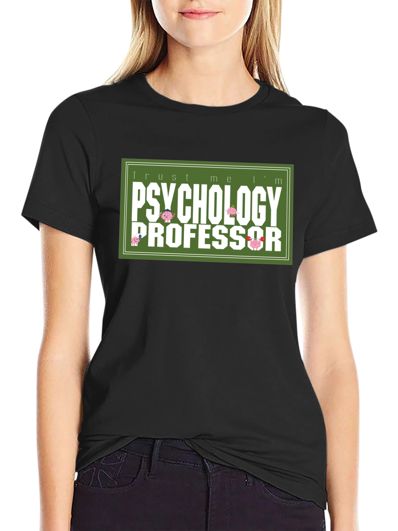 Trust Me Im a Psychology Professor T-Shirt