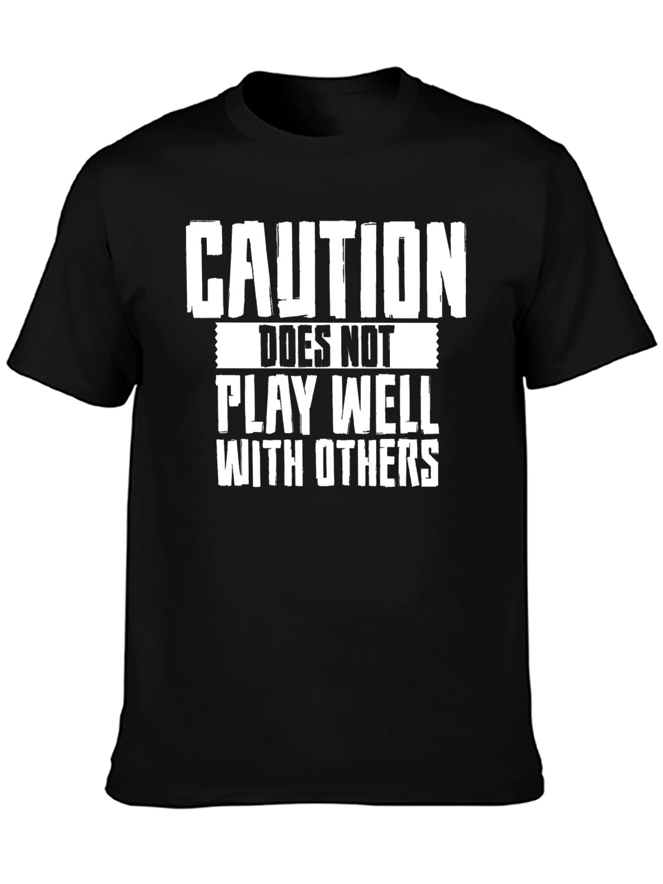 Caution T-Shirt: Doesnt Play Well With Others