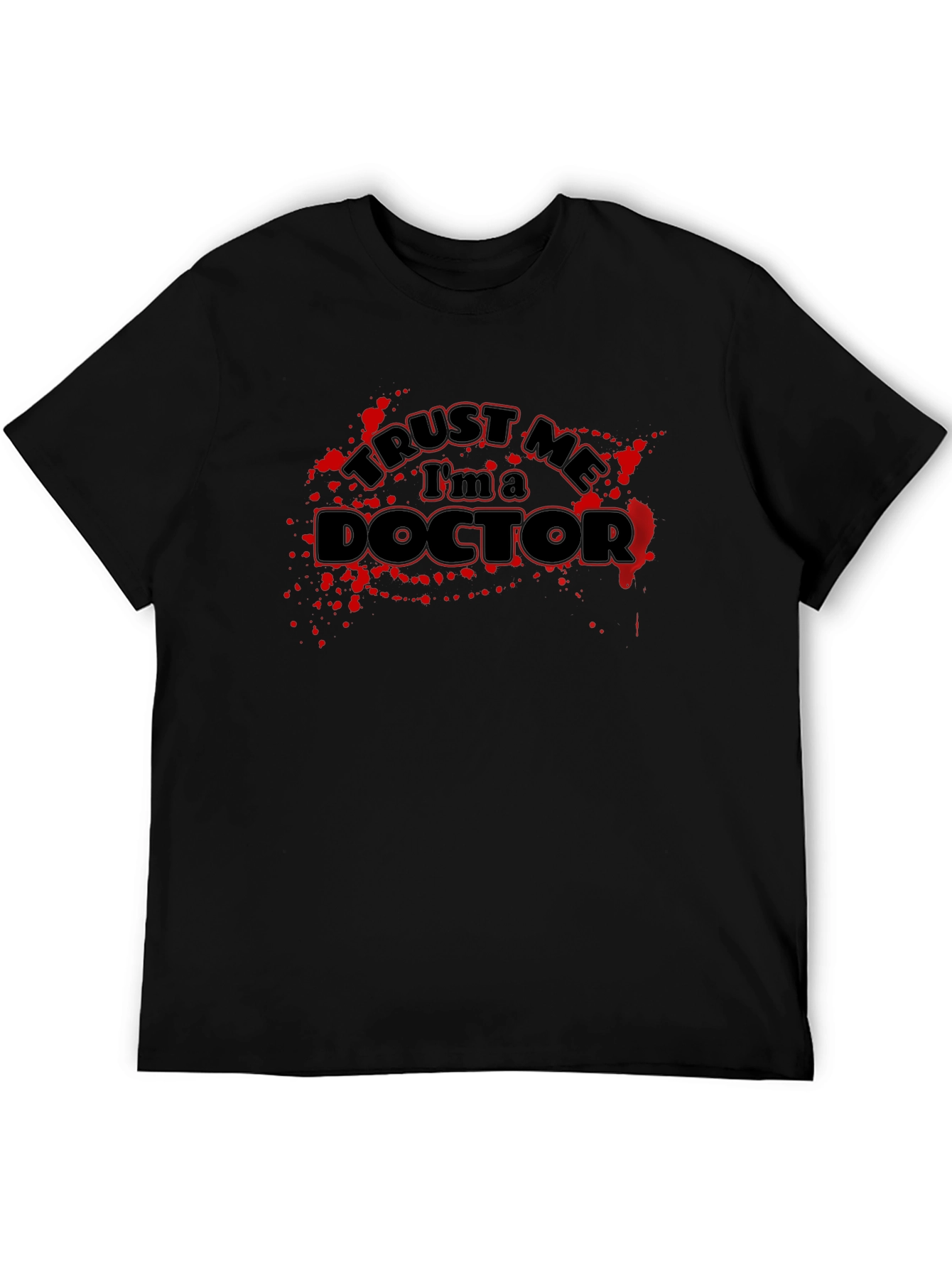 Trust Me Im a Doctor T-Shirt