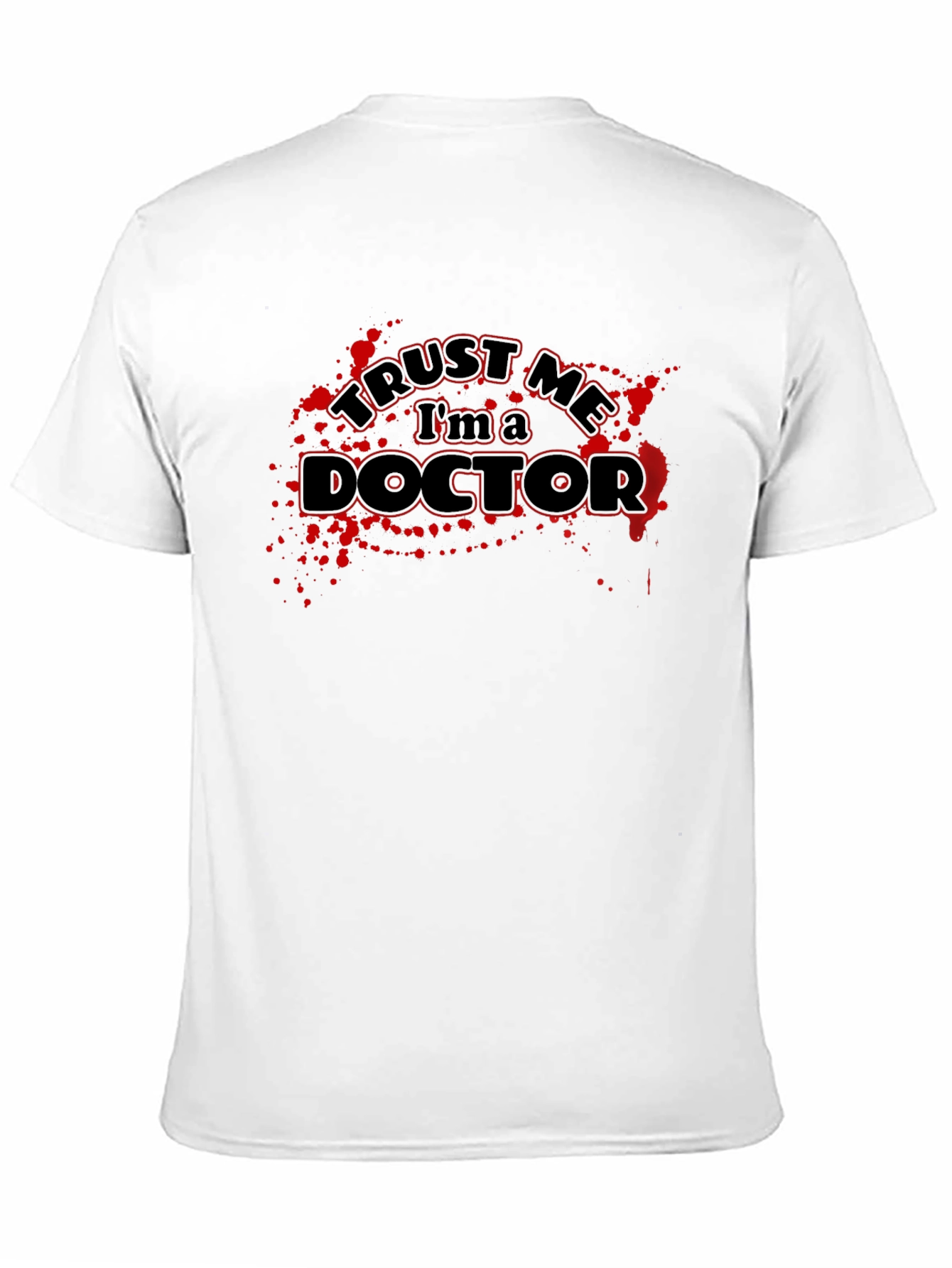 Trust Me Im a Doctor T-Shirt