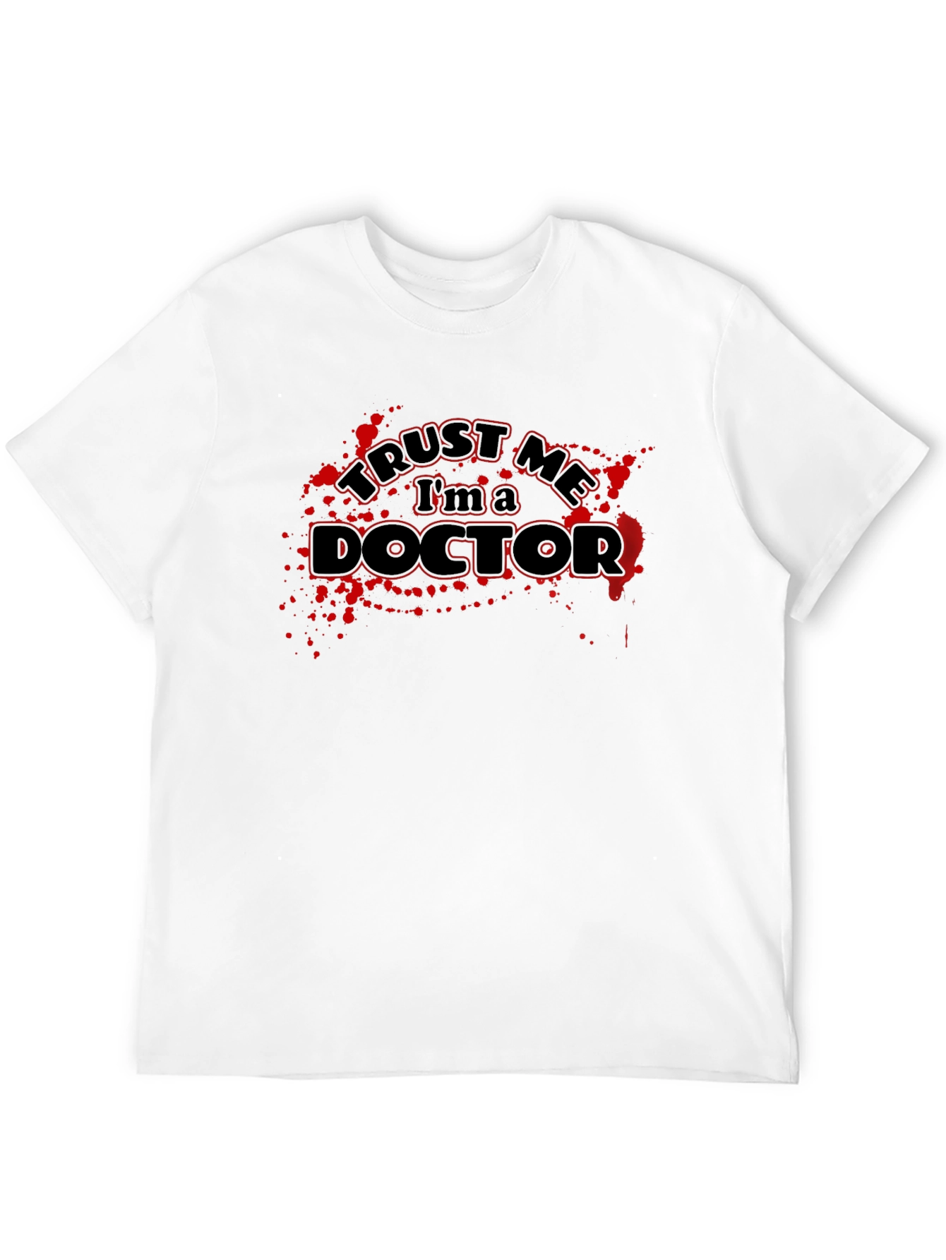 Trust Me Im a Doctor T-Shirt