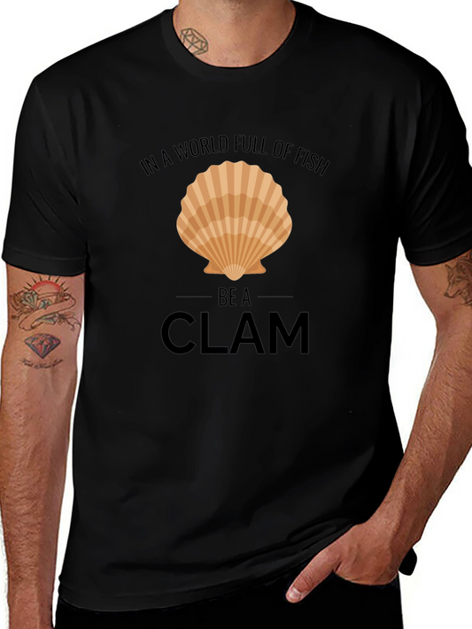 Be a Clam T-Shirt - Funny Graphic Tee