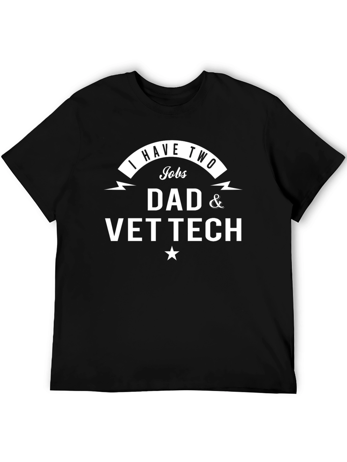 Dad & Vet Tech T-Shirt: Two Jobs