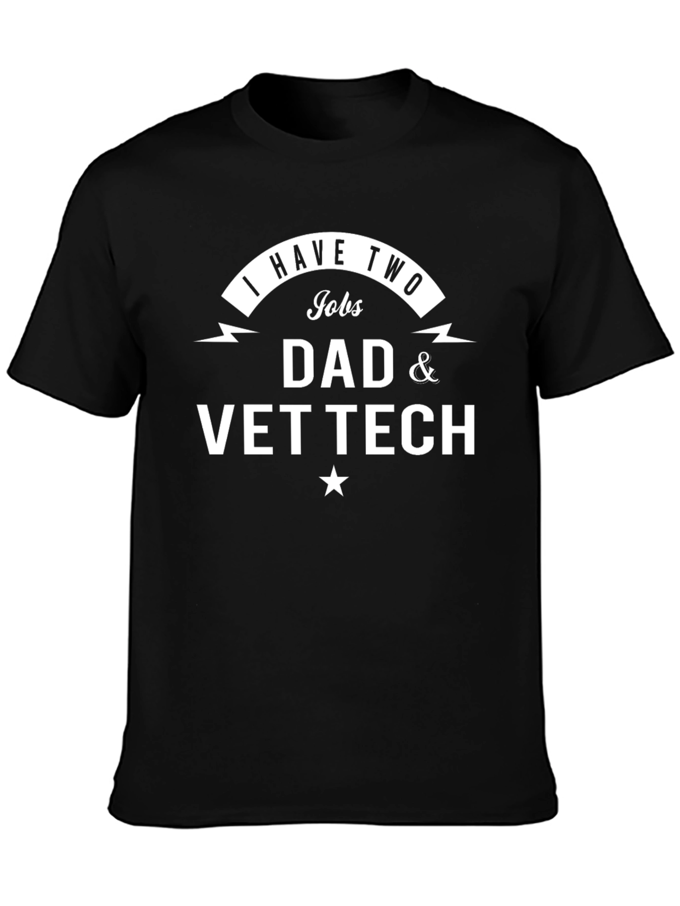 Dad & Vet Tech T-Shirt: Two Jobs