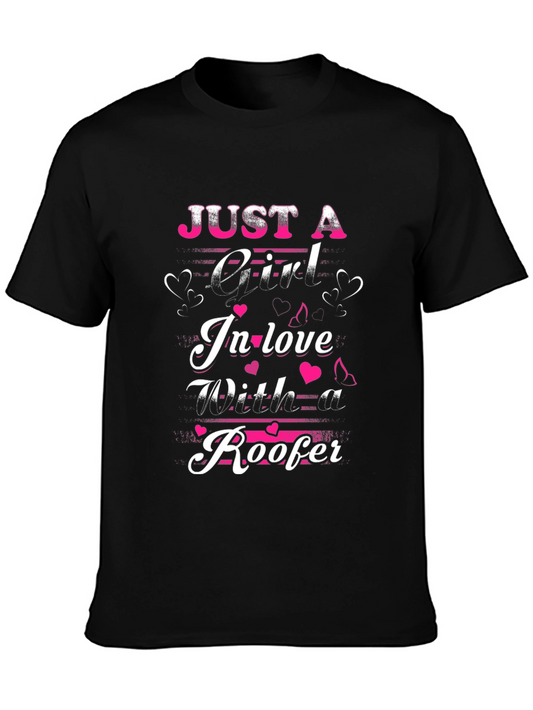 Roofers Girl T-Shirt: Just A Girl In Love Design