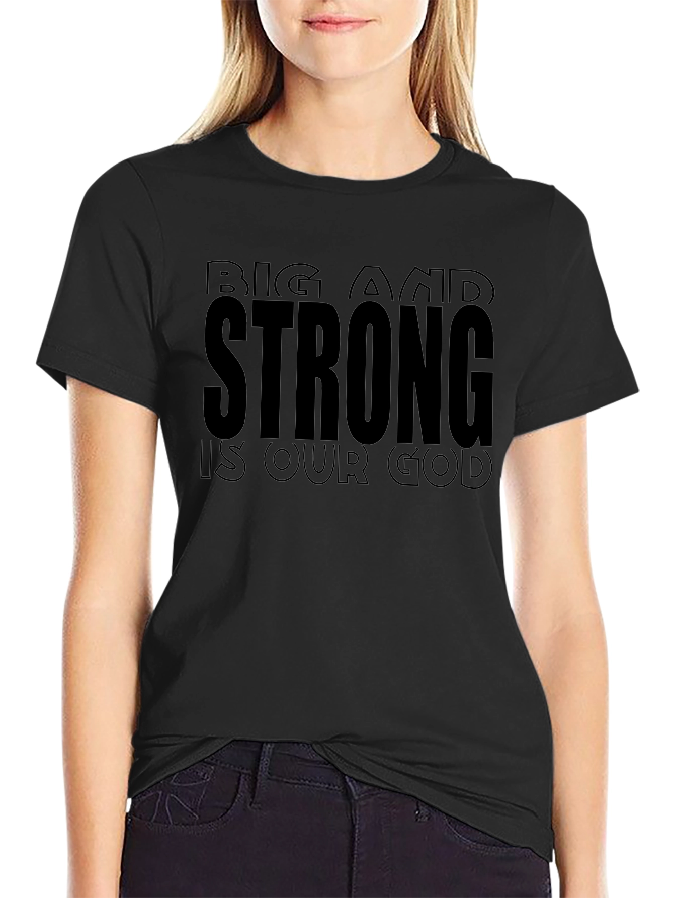 Big and Strong is Our God T-Shirt
