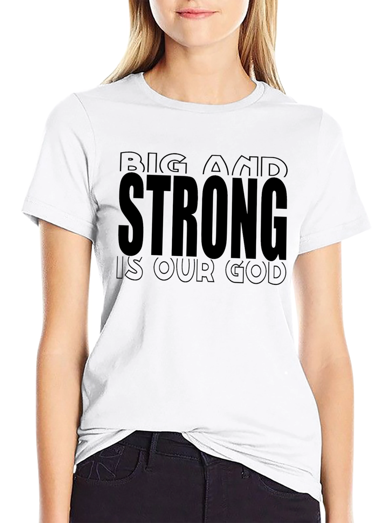 Big and Strong is Our God T-Shirt